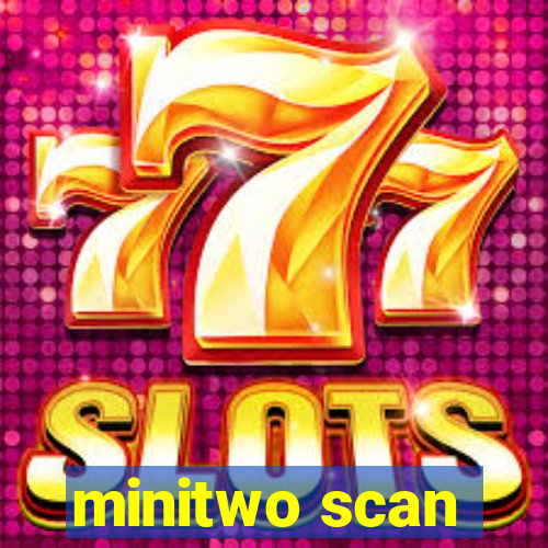 minitwo scan